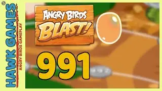 Angry Birds Blast Level 991 - 3 Stars Walkthrough, No Boosters