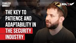 The Key to Patience and Adaptability in the Security Industry with Kyle Scott
