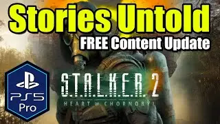 Stalker 2 PS5 Pro Gameplay Review [Stories Untold FREE Content] [1.8 Update]