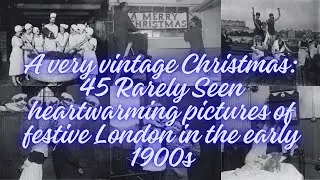 A Very Vintage Christmas: 45 Rarely Seen Heartwarming Pictures of Festive London in The Early 1900s😎