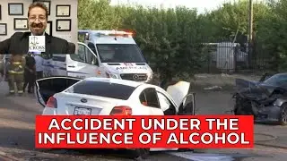 ACCIDENT UNDER THE INFLUENCE OF ALCOHOL
