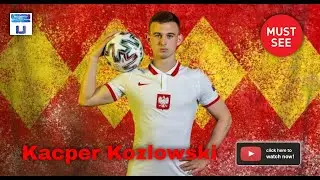 This is Why Liverpool want Polish Wonderkid Kacper Kozłowski 'next Kevin De Bruyne'