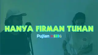 Hanya Firman Tuhan II Pujian MEBIG