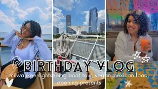 29th Birthday VLOG | Downtown Milwaukee Boat Tour, Vegan Mexican Food, Opening Presents