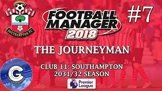 Let's Play FM18 Southampton | The Journeyman S15 E07: CARABAO CUP FINAL! | Football Manager 2018