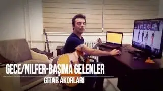 Gece-Nilüfer Başıma Gelenler Gitar Akorları