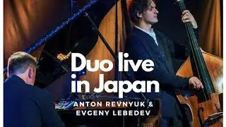 Anton Revnyuk & Evgeny Lebedev &bull; Duo Live in Japan&reg;️2020 #podcast