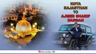 After long time Ajmer sharif 🤲🏻!! | VLOG |. Anwar khan (KING KHAN  )