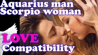 Aquarius MAN & Scorpio WOMAN | Love Compatibility, Best Match, Perfect Life Partner, friend