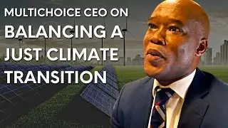 MultiChoice CEO Calvo Mawela on balancing a just climate transition