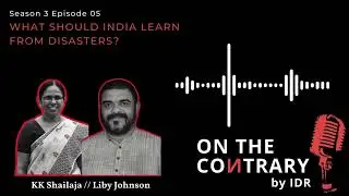 On The Contrary | Episode 5: What should India learn from disasters?