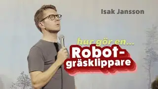 Robotgräsklippare - Isak Jansson standup