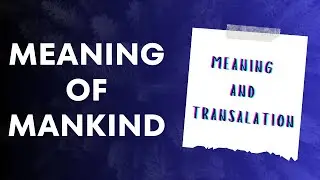 🔶 What is Meaning Of Mankind #meaningofmankind #letsgolearners