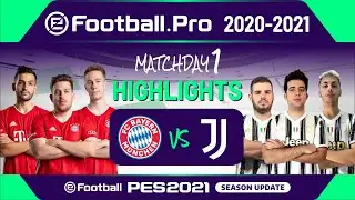 FC Bayern M&uuml;nchen vs Juventus | HIGHLIGHTS Matchday 1 eFootball.Pro 2020-2021