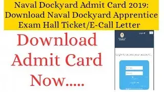 Naval Dockyard Admit Card 2019  Download Naval Dockyard Apprentice Exam Hall Ticket/E-Call Letter