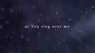 Sing Over Me (Lyric Video) - Michael & Becci Ball