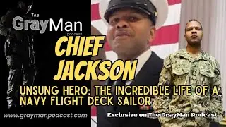 UNSUNG HERO: The Incredible Life Of A US Navy Flight Deck Sailor | A GrayMan Podcast Exclusive