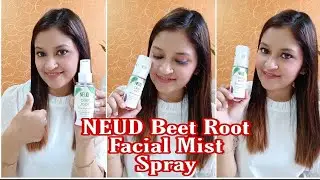 NEUD Beet Root Facial Mist Spray |  Review | Secret Of Youthful , Hydrated, and Glowing Skin