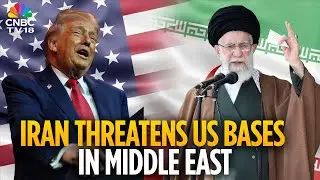 Iran Warns US Bases Could Be Targeted if Washington Intervenes in Protests | CNBC TV18