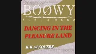 BO&Oslash;WY &ndash; DANCING IN THE PLEASURE LAND ｜ AI English Cover【K.K SENS】#boowy 