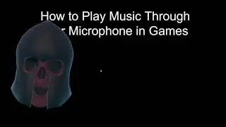 How to Play Music Through Your Microphone in Games