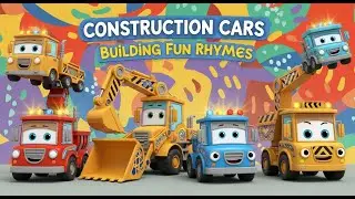 Construction Cars Song 🚜 | Building Fun Rhymes | Nursery Rhyme Sing-Along for Kids
