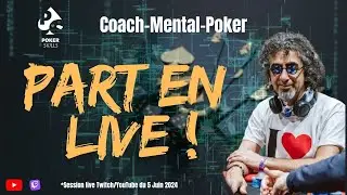 &spades;&hearts; La Session du mercredi de Coach-Mental-Poker pour PokerSkills.fr : Mindset, Fun & Chill ! &diams;