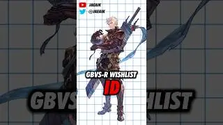 GBVS-R Season 2 Wishlist: Id #jaeaik #gbf #gbvs #gbvsr #gbvsrid
