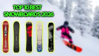 10 лучших сноубордов 2026 года | Полное руководство покупателя для всех райдеров