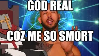 Worlds Most Arrogant MORON Has Proof For God (Andrew 