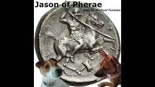 Jason of Pherae with guest Dr Michael Furman. (Audio Only).