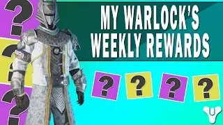 Destiny | My Warlock's Weekly Rewards #14 (FINALLY!)