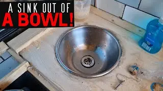 Making a Stainless Steel Bowl Into a SINK in Our Campervan Conversion