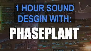 1 hour sound design W/ PhasePlant #2 (full KHS collection)