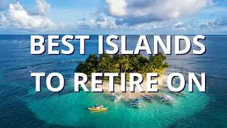 15 Best Islands In The World to Retire On