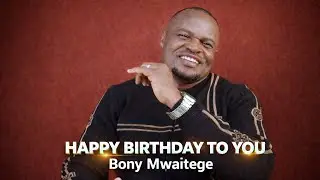Bony Mwaitege &ndash; Happy Birthday To You | Official Music Video