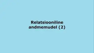 Relatsiooniline andmemudel (2)