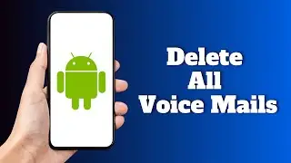 How to Delete All Voice Mails on Android