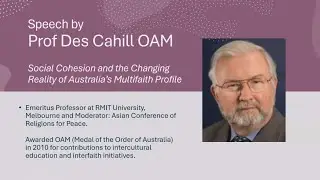 Social Cohesion and the Changing Reality of Australia&rsquo;s Multifaith Profile - Prof Desmond Cahill