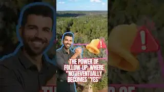 The Power of Follow-Up : Where &ldquo;No&rdquo; Eventually becomes &ldquo;Yes&rdquo;