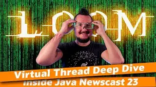 Virtual Thread Deep Dive - Inside Java Newscast #23