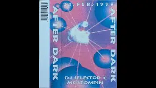 After Dark - 21st February 1998 - DJ Selector C, MC Stompin