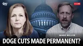 Making the DOGE Cuts Permanent: Inside the Strategy | Wade Miller, Citizens for Renewing America