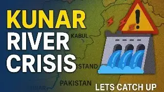 Kunar River Crisis: How Afghanistan&rsquo;s Dam Decision Threatens Pakistan&rsquo;s Water Supply | Lets Catch Up