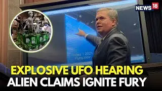 LIVE | Explosive Congressional Hearing REVEALS SHOCKING DETAILS About UFO Sightings In US | N18G