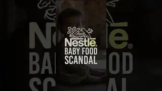 Nestl&eacute;&rsquo;s Baby Food Scandal: The Shocking Truth They Don&rsquo;t Want You to Know