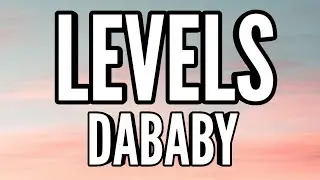 Levels - DaBaby (Lyrics)