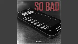 So Bad