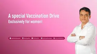 A special #VaccinationDrive exclusively for women! | Dr C N Ashwathnarayan