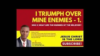 I Triumph Over Mine Enemies - 1: Pst Azeez